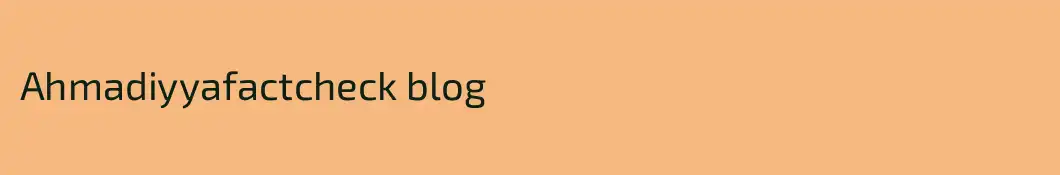 Ahmadiyyafactcheck blog